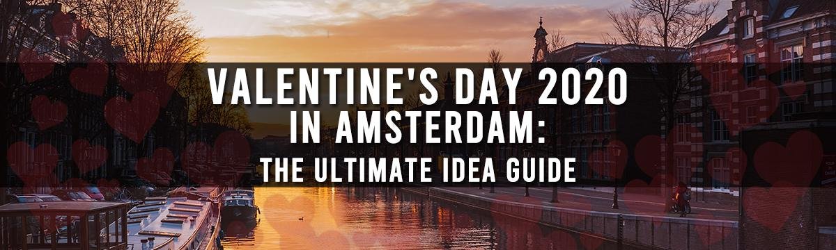 Valentine's Day in Amsterdam, Idea Guide