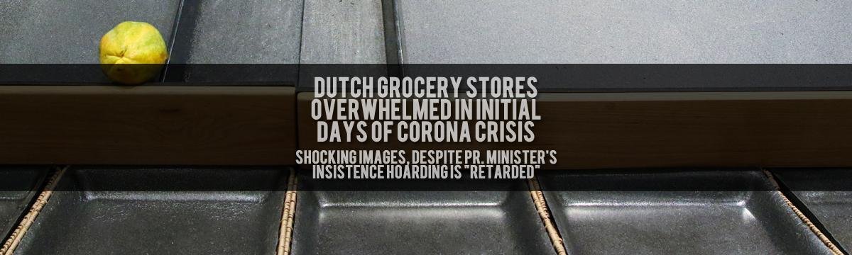 dutch grocery hoarding during corona crisis