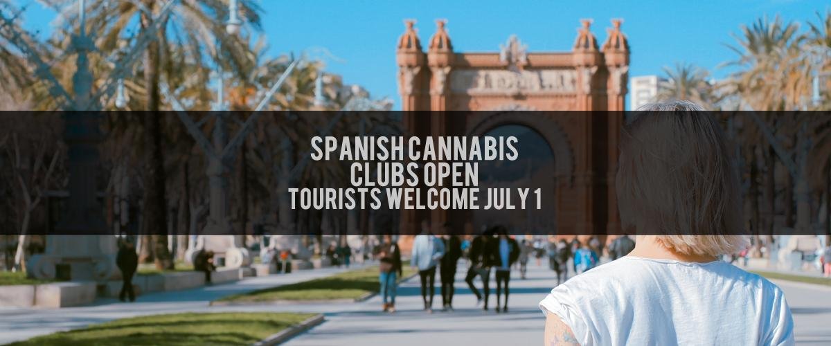 spanish cannabis clubs open tourists july 1 2020