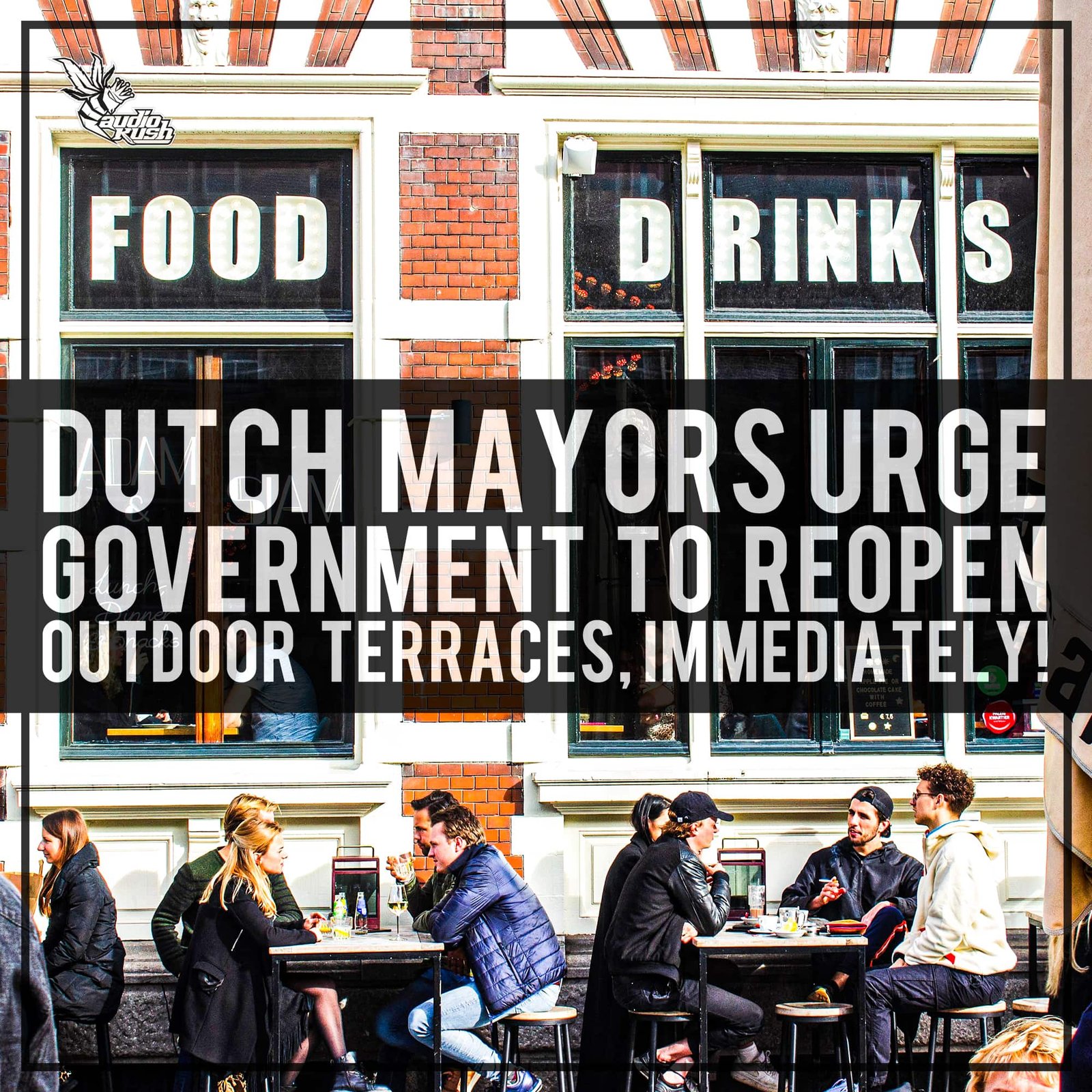 Dutch mayors urge government to reopen outdoor terraces immediately. 