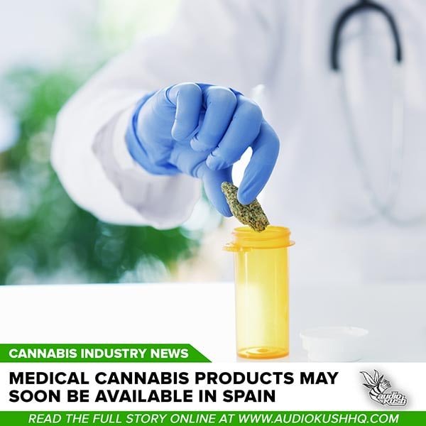 MEDICAL CANNABIS PRODUCTS MAY SOON BE AVAILABLE IN SPAIN