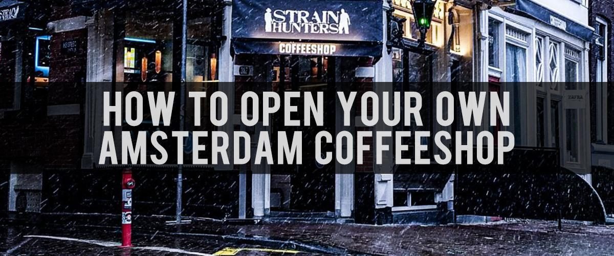 How To Open Your Own Amsterdam Coffeeshop AudioKush