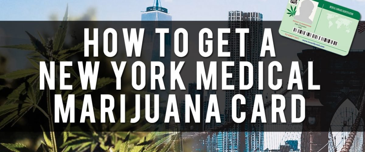 How to Get a New York State Medical Marijuana Card