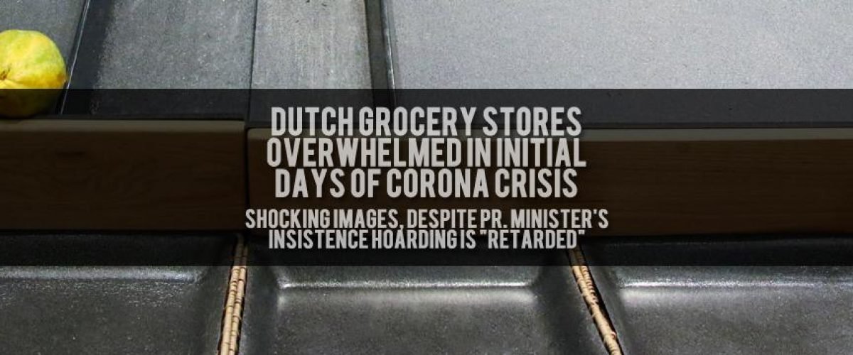 dutch grocery hoarding during corona crisis